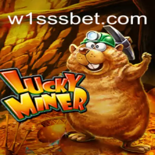 Discover LuckyMiner: A Thrilling Experience on W1SSS.COM Platform-Oficial Slots Brasil #1